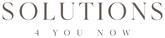 Solutions 4 You Now